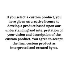 Load image into Gallery viewer, *CUSTOM DESIGN